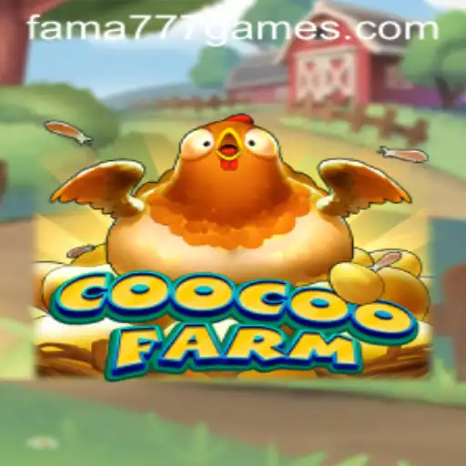 Exploring the Exciting World of CooCooFarm with Fama777 PH Login